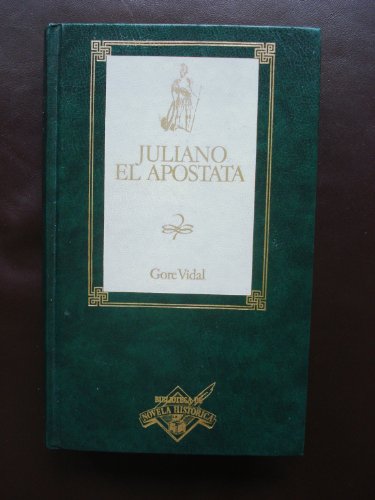 Imagen de archivo de Juliano, el apstata / Gore Vidal ; traduccin de Eduardo Masullo ; Revisin de Vctor Len Vidal, Gore a la venta por VANLIBER