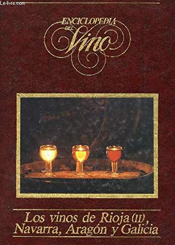 Imagen de archivo de Enciclopedia Del Vino, Enologia, Viticultuira y Cata, Vol. Ii, los Vinos de Rioja , Navarra, Aragon y Galicia a la venta por Hamelyn