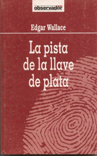 Stock image for La pista de la llave de plata Edgar Wallace for sale by VANLIBER