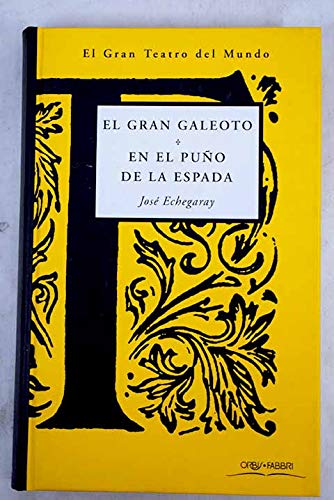 Imagen de archivo de EL GRAN GALEOTO / EN EL PUO DE LA ESPADA a la venta por Ababol libros y regalos