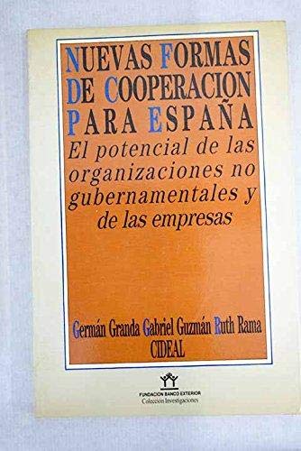 Imagen de archivo de Nuevas formas de cooperacio n para Espan~a: El potencial de las organizaciones no gubernamentales y de las empresas (Coleccio n Investigaciones) (Spanish Edition) a la venta por dsmbooks