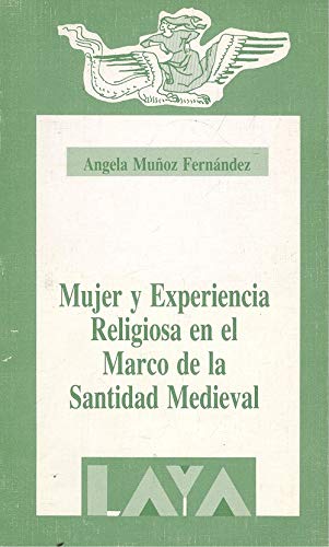 Imagen de archivo de Mujer y experiencia religiosa en el marco de la Santidad medieval (Coleccio?n Laya) (Spanish Edition) a la venta por Iridium_Books