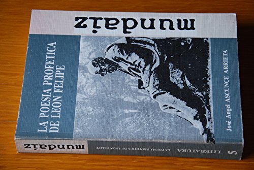 La poesiÌa profeÌtica de LeoÌn Felipe (Cuadernos universitarios) (Spanish Edition) (9788440408099) by Ascunce Arrieta, JoseÌ Angel