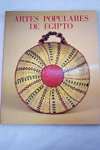 9788440410191: Artes populares de Egipto: [exposicin, Madrid, Sala de Exposiciones del Banco Exterior, 10 diciembre 1987-14 febrero 1988 [Paperback] unknown