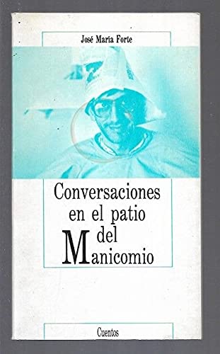 Beispielbild fr Conversaciones en el patio del manicomio. zum Verkauf von Librera PRAGA