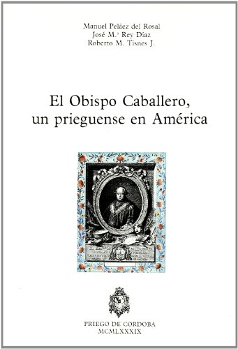 Imagen de archivo de OBISPO CABALLERO UN PRIEGUENSE EN AMERICA, EL a la venta por Iridium_Books