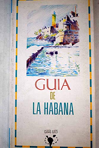Stock image for Gui?a de La Habana (Gui?as UCCI) (Spanish Edition) for sale by Iridium_Books