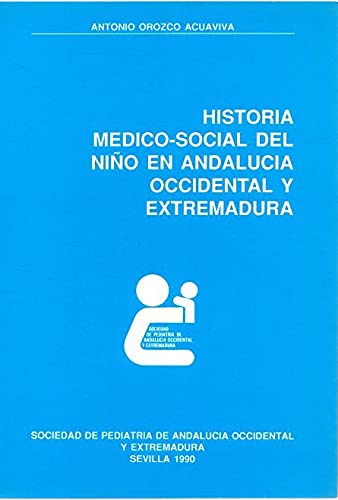 Imagen de archivo de Historia mdico-social del nio en Andaluca . a la venta por Librera Astarloa