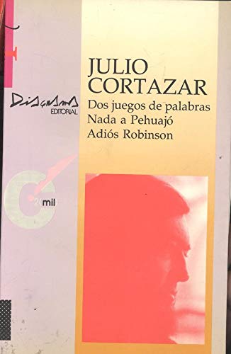 9788440493477: Dos juegos de palabras; Nada a Pehuaj ; Adis Robinson