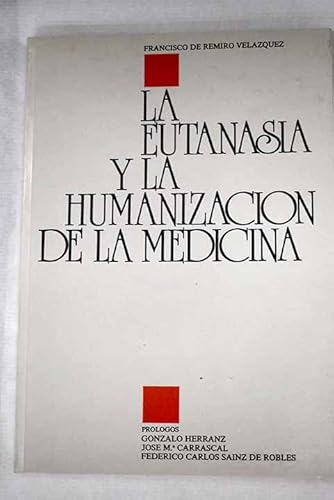 Imagen de archivo de La Eutanasia y la Humanizacion de la Medicina a la venta por Hamelyn