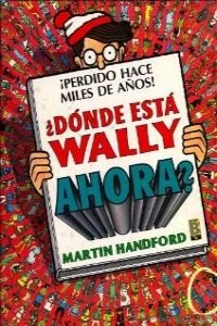 Stock image for DONDE ESTA WALLY AHORA? for sale by HPB Inc.