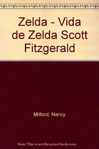 Beispielbild fr La Vida de Zelda Scoott Fitzgerald zum Verkauf von Hamelyn