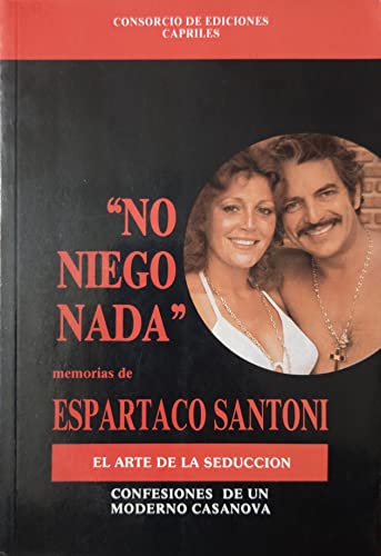 Imagen de archivo de No niego nada-. Memorias de Espartaco Santoni a la venta por LibroUsado | TikBooks