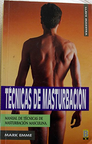 9788440619891: Tecnicas de masturbacion. manual de tecnicas de masturbacion masculina