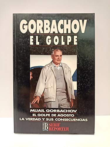 Beispielbild fr Gorbachov.El golpe Mijail Gorbachov zum Verkauf von VANLIBER