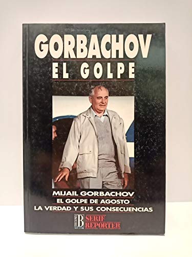 Imagen de archivo de Gorbachov.El golpe Mijail Gorbachov a la venta por VANLIBER