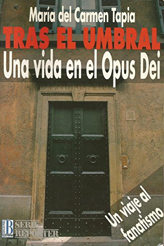 Stock image for Tras El Umbral - Una Vida En El Opus Dei - (Serie Reporter) (Spanish Edition) for sale by ThriftBooks-Dallas