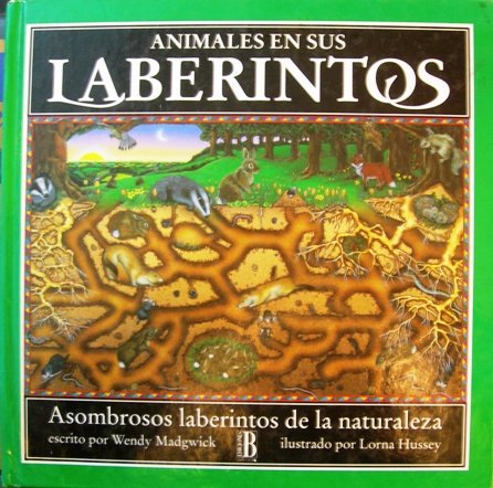 Animales En Sus Laberintos: Asobrosos Laberintos De La Naturaleza (Animaze) (9788440633088) by Wendy Madgwick
