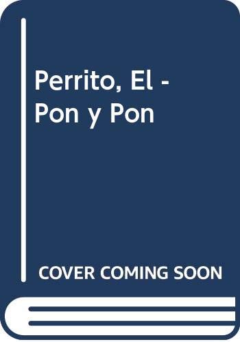 Perrito, El - Pon y Pon (Spanish Edition) (9788440637666) by Unknown Author