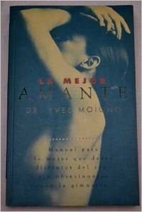 Imagen de archivo de La Mejor Amante (manual para la Mujer Que Desea Una Relacion Sexual a la venta por Hamelyn