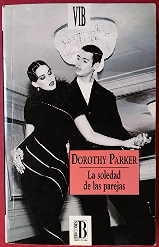 La Soledad de Las Parejas (Spanish Edition) (9788440653277) by Parker, Dorothy