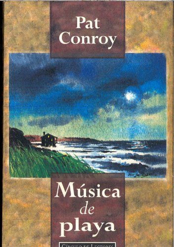 Musica de Playa (Spanish Edition) (9788440660626) by Pat Conroy