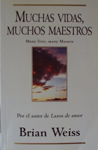 Muchas Vidas, Muchos Maestros (Spanish Edition) (9788440660657) by Brian L. Weiss
