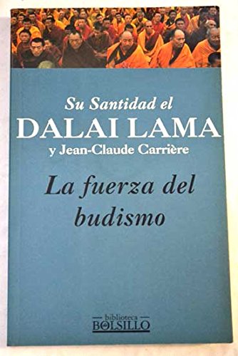 La Fuerza del Budismo (9788440666710) by Lama Dalai, Carriere Jean-Claude; Lama, Dalai