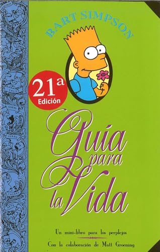 Beispielbild fr Guia para la vida Simpson/ Bart Simpson's Guide to Life (Spanish Edition) zum Verkauf von SoferBooks