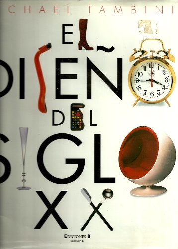 Beispielbild fr El Diseo Del Siglo Xx. Una Valiosa Guia Ilustrada Del Diseo Del Siglo Xx. zum Verkauf von Hamelyn