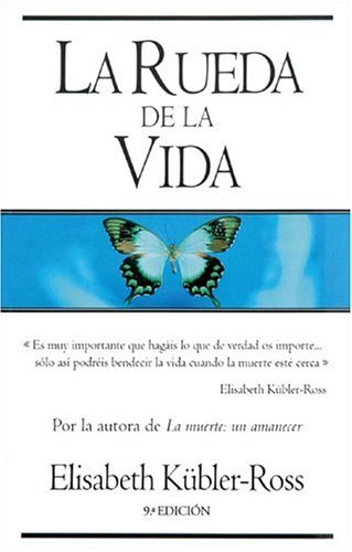 LA RUEDA DE LA VIDA - KUBLER-ROSS, ELISABETH