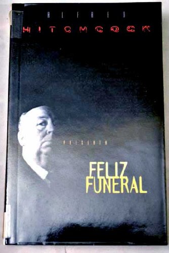 Feliz Funeral (Spanish Edition) (9788440679956) by Hitchcock, Alfred