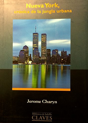 Nueva York, cronica de la jungla urbana / New York, chronicle of the urban jungle (Spanish Edition) (9788440681652) by Charyn, Jerome