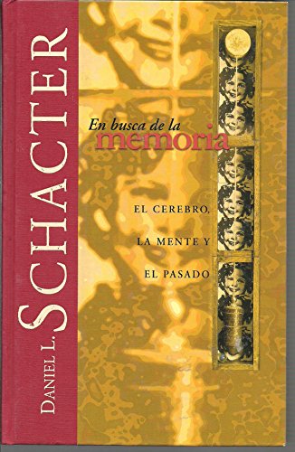 Stock image for En Busca De La Memoria. El Cerebro, La Mente y El Pasado (Searching for Memory) for sale by Guido Soroka Bookseller