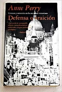 Defensa o traiciÃ³n (9788440692481) by Anne Perry
