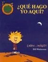 Que Hago Yo Aqui? - Calvin & Hobbes (Spanish Edition) (9788440693020) by Watterson, Bill