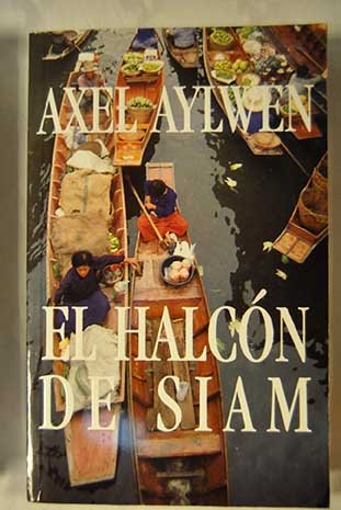 Stock image for El Halcon De Siam (Dokumentuak / Documentos) for sale by medimops