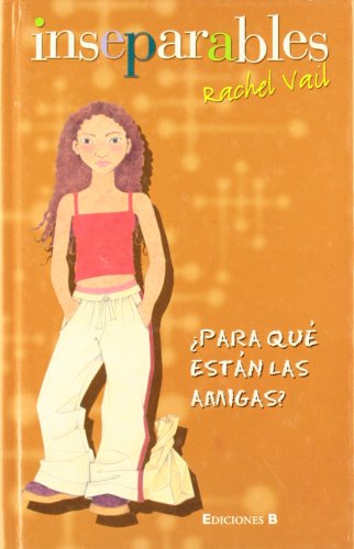 PARA QUE ESTAN LAS AMIGAS? (Spanish Edition) (9788440697943) by VAIL, RACHEL
