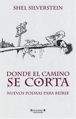 9788440699626: Donde El Camino Se Corta / Where the Sidewalk Ends: Poems and Drawings: Nuevos Poemas Para Reirse / New Poems for Laughter