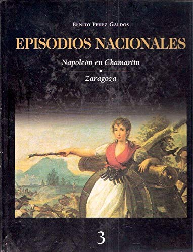 Imagen de archivo de Episodios Nacionales Vol.3 - Napoleon En Chamartin - Zaragoza a la venta por RecicLibros
