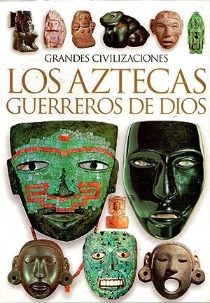 Beispielbild fr Los Aztecas, Guerreros de Dios zum Verkauf von Hamelyn