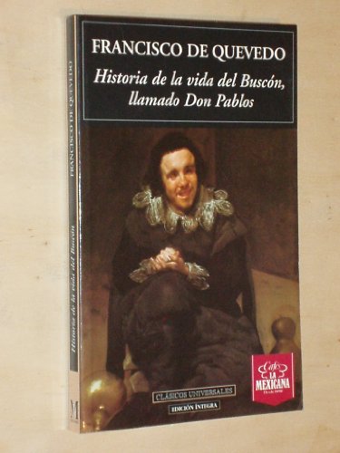 Historia de la Vida el Buscon: Llamado Don Pablos (Spanish Edition) - Francisco De Quevedo