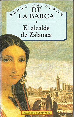 Stock image for El Alcalde de Zalamea (Clasicos Espanoles S.) Calderon de la Barca, Pedro for sale by VANLIBER