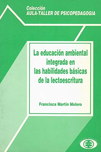 Stock image for La Educacion Ambiental Integrada en las Habilidades Basicas de la Lectoescritura for sale by Hamelyn