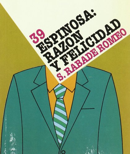 Imagen de archivo de Espinosa: Razon Y Felicidad (39) a la venta por Hilando Libros