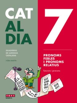 Stock image for CAT AL DIA 7: PRONOMS FEBLES I RELATIUS for sale by Antrtica