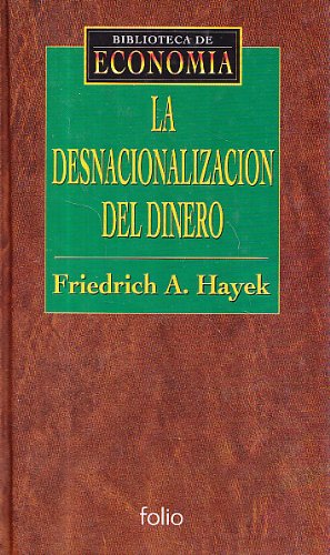 Beispielbild fr La desnacionalizacin del dinero, Biblioteca de Economa zum Verkauf von Librera Monte Sarmiento