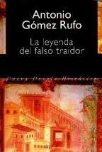Beispielbild fr La Leyenda Del Falso Traidor Gmez Rufo, Antonio zum Verkauf von VANLIBER