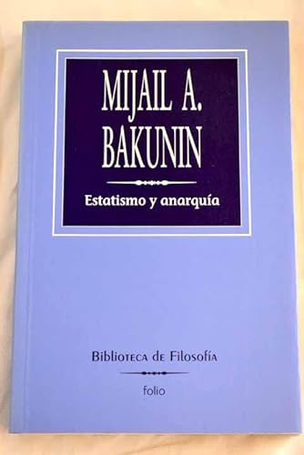 Estatismo y Anarquia (Spanish Edition) (9788441318618) by Mikhail Bakunin