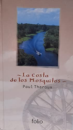 Imagen de archivo de La Costa De Los Mosquitos Theroux, Paul a la venta por VANLIBER